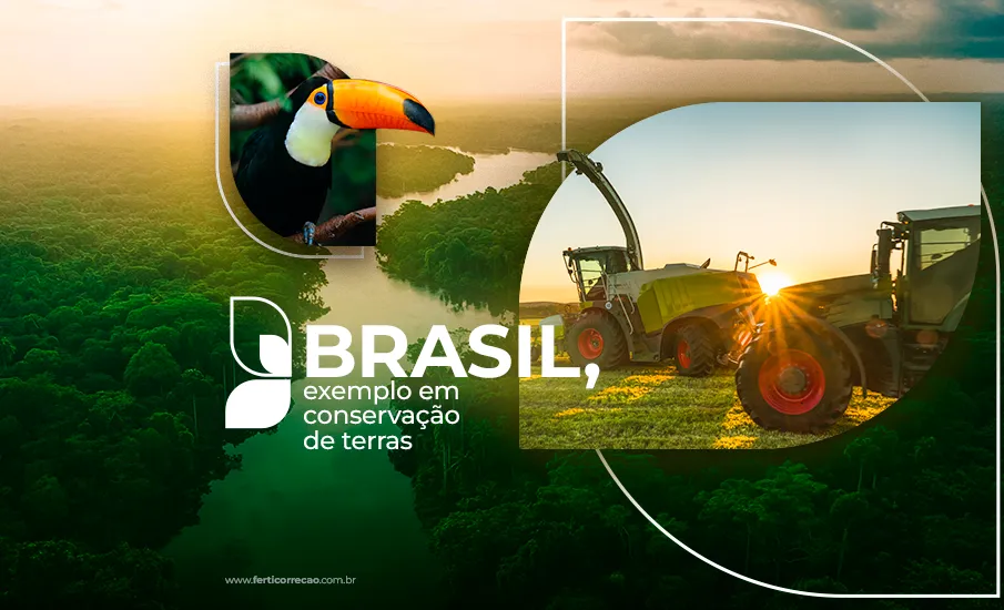 Brasil, um exemplo em conservação e uso da terra